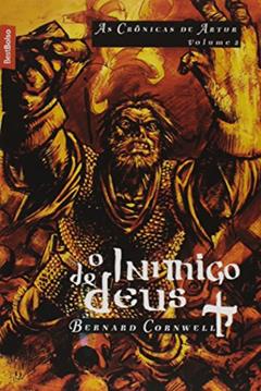 O Inimigo de Deus. As Crônicas de Artur - Volume 2[Edição de bolso], do autor Bernard Cornwell