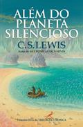 Ler Além do planeta silencioso: Trilogia cosmica - vol, 1, do autor C. S. Lewis