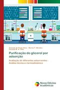 Ler Purificação do glicerol por adsorção: Avaliação de diferentes adsorventes - Análise técnica e termodinâmica, do autor Amanda de Paula Alves; Marisa F. Mendes; Geraldo M. R. Filho Ler Purificação do glicerol por adsorção: Avaliação de diferentes adsorventes - Análise técnica e termodinâmica, do autor Amanda de Paula Alves; Marisa F. Mendes; Geraldo M. R. Filho