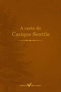 Ler A Carta do Cacique Seattle, do autor Ted Perry