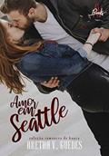 Ler Amor em Seattle, do autor Aretha V. Guedes Ler Amor em Seattle, do autor Aretha V. Guedes
