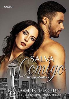 Salva Comigo (With me in Seattle Livro 5), do autor Kristen Proby