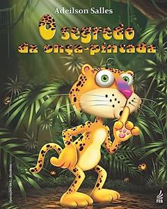 O Segredo da Onça Pintada, do autor Adeilson Silva Salles