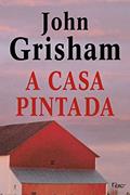 Ler A casa pintada, do autor Jonh Grisham