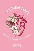 Ler Querida Dani, do autor Querida Dani Ler Querida Dani, do autor Querida Dani