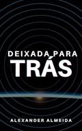 Ler Deixada Para Trás, do autor Alexander Almeida