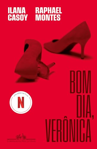Ler Bom dia, Verônica: O livro que deu origem à série da Netflix, do autor Ilana Casoy; Raphael Montes