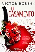 Ler O Casamento: Todos Esperavam Por Uma Festa Inesquecível..., do autor Victor Bonini Ler O Casamento: Todos Esperavam Por Uma Festa Inesquecível..., do autor Victor Bonini