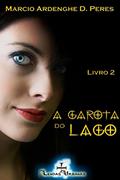 Ler A garota do lago - livro 2, do autor Marcio Ardenghe D. Peres