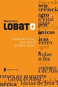 Ler Problema Vital, Jeca tatu e outros textos, do autor Monteiro Lobato