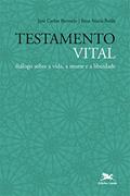 Ler Testamento vital: Diálogo sobre a vida, a morte e a liberdade, do autor José Carlos Bermejo; Rosa Maria Belda Ler Testamento vital: Diálogo sobre a vida, a morte e a liberdade, do autor José Carlos Bermejo; Rosa Maria Belda