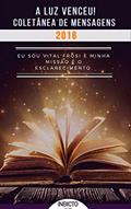 Ler A Luz Venceu 2016: Coletânea de Mensagens 2016 Vital Frosi (A LUZ VENCEU! VITAL FROSI Livro 2), do autor Vital Frosi Ler A Luz Venceu 2016: Coletânea de Mensagens 2016 Vital Frosi (A LUZ VENCEU! VITAL FROSI Livro 2), do autor Vital Frosi