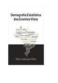 Ler Demografia Estatística dos Eventos Vitais, do autor Neir Antunes Paes