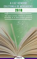 Ler A Luz Venceu 2018: Coletânea de Mensagens Vital Frosi (A LUZ VENCEU! VITAL FROSI Livro 4), do autor Vital  Frosi; VITAL FROSI