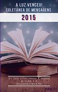 Ler A Luz Venceu 2015: Coletânea de Mensagens (A LUZ VENCEU! VITAL FROSI Livro 1), do autor VITAL FROSI Ler A Luz Venceu 2015: Coletânea de Mensagens (A LUZ VENCEU! VITAL FROSI Livro 1), do autor VITAL FROSI