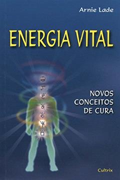 Energia Vital, do autor Arnie Lade