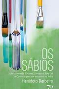 Ler Os Sábios: Sidarta convida Sócrates, Zoroastro, Lao-Tsé e Confúcio para um encontro na Índia, do autor Heródoto Barbeiro Ler Os Sábios: Sidarta convida Sócrates, Zoroastro, Lao-Tsé e Confúcio para um encontro na Índia, do autor Heródoto Barbeiro