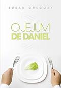 Ler O Jejum de Daniel, do autor Susan Gregory Ler O Jejum de Daniel, do autor Susan Gregory