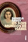 Ler Os dois mundos de Isabel: A saga da menina que nasceu no sertão mineiro, em 1924, e com apenas 9 anos passou a ver e ouvir coisas que ninguém compreendia, do autor Daniela Arbex Ler Os dois mundos de Isabel: A saga da menina que nasceu no sertão mineiro, em 1924, e com apenas 9 anos passou a ver e ouvir coisas que ninguém compreendia, do autor Daniela Arbex