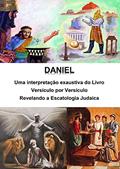 Ler Daniel - Uma interpretação exaustiva do Livro - Versículo por Versículo: Revelando a Escatologia Judaica, do autor Alefe Luís Pinto