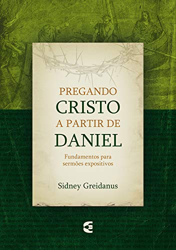 Ler Pregando Cristo a partir de Daniel, do autor Sidney Greidanus