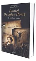 Ler Daniel Dunglas Home: O médium voador, do autor Adilton Pugliese Ler Daniel Dunglas Home: O médium voador, do autor Adilton Pugliese