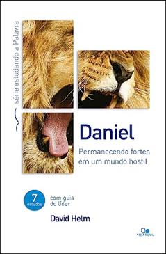 Daniel - Série Estudando a Palavra, do autor David Helm