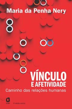 Vínculo e afetividade: caminhos das relações humanas, do autor Maria da Penha Nery