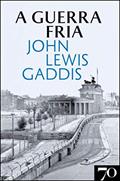 Ler A Guerra Fria, do autor John Lewis Gaddis Ler A Guerra Fria, do autor John Lewis Gaddis