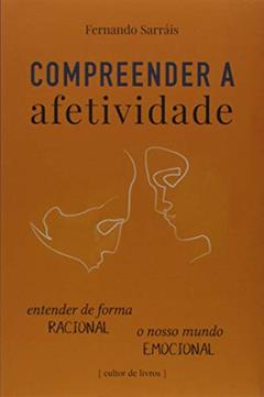 Compreender a Afetividade, do autor Fernando Sarrais
