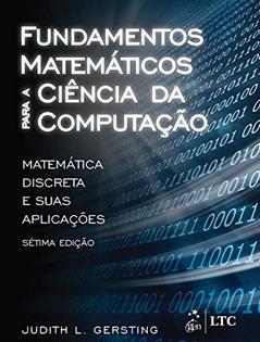 Fundamentos matemáticos para a ciência da computação: Matemática Discreta e Suas Aplicações, do autor Judith L. Gersting