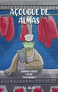Ler Açougue de almas: Quanto custa 1kg de felicidade?, do autor Alisson Alves