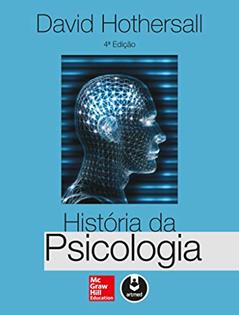 História da Psicologia, do autor David Hothersall