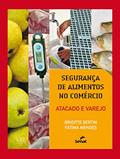 Ler Segurança de alimentos no comércio: atacado e varejo, do autor Brigitte Bertin; Fátima Mendes