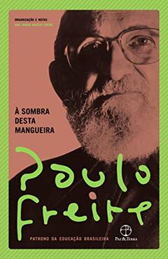 À sombra desta mangueira, do autor Paulo Freire