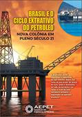 Ler Brasil e o Ciclo Extrativo do Petróleo - Nova Colônia em Pleno Século 21 (Revista da Aepet), do autor Felipe Coutinho
