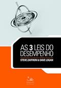 Ler As 3 leis do desempenho: Reescrevendo o futuro de seu negócio e de sua vida, do autor Steve Zaffron; Dave Logan Ler As 3 leis do desempenho: Reescrevendo o futuro de seu negócio e de sua vida, do autor Steve Zaffron; Dave Logan