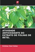 Ler ATIVIDADE ANTIOXIDANTE DO EXTRATO DE FOLHAS DE BETEL, do autor Krishna Veni Veloo Ler ATIVIDADE ANTIOXIDANTE DO EXTRATO DE FOLHAS DE BETEL, do autor Krishna Veni Veloo