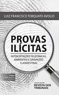 Ler Provas Ilícitas, do autor Luiz Francisco Torquato Avolio