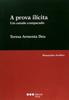 A Prova Ilícita. Um Estudo Comparado, do autor Teresa Armenta Deu