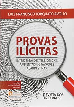 Provas Ilícitas, do autor Luiz Francisco Torquato Avolio