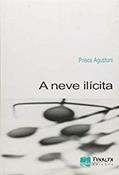 Ler A Neve Ilícita, do autor Prisca Agustoni