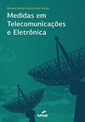 Ler Medidas em Telecomunicações e Eletrônica, do autor Manoel Gibson; Maria Diniz Navas