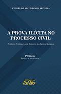 Ler A Prova Ilícita no Processo Civil, do autor Wendel de Brito Lemos Teixeira Ler A Prova Ilícita no Processo Civil, do autor Wendel de Brito Lemos Teixeira