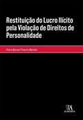 Ler Restituição do Lucro Ilícito pela Violação de Direitos de Personalidade, do autor Pedro Manuel Pimenta Mendes Ler Restituição do Lucro Ilícito pela Violação de Direitos de Personalidade, do autor Pedro Manuel Pimenta Mendes