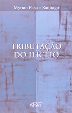 Tributação do Ilícito, do autor Theo Santiago