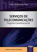 Ler Serviços de Telecomunicações - Regime Constitucional, do autor Cibele Fernandes Dias