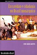 Ler Escravidão e cidadania no Brasil monárquico (Descobrindo o Brasil), do autor Hebe Maria Mattos Ler Escravidão e cidadania no Brasil monárquico (Descobrindo o Brasil), do autor Hebe Maria Mattos