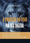 Ler A Evolução do Fisco na Era Digital, do autor Jorge Antonio Barros Leal Ler A Evolução do Fisco na Era Digital, do autor Jorge Antonio Barros Leal
