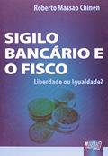 Ler Sigilo Bancário e o Fisco - Liberdade ou Igualdade?, do autor Roberto Massao Chinen Ler Sigilo Bancário e o Fisco - Liberdade ou Igualdade?, do autor Roberto Massao Chinen
